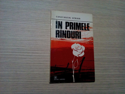 IN PRIMELE RINDURI - Constantin Ucrain (dedicatie-autograf) - 1975, 112 p. foto