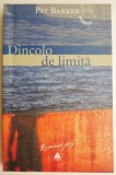 Dincolo de limita - Pat Barker - Roman