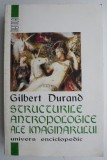 Structurile antropologice ale imaginarului - Gilbert Durand - Filosofie