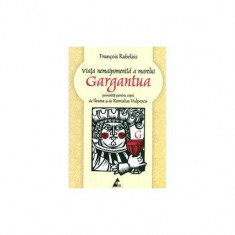 Viaţa nemaipomenită a marelui Gargantua, povestită pentru copii - Paperback brosat - Francois Rabelais - Agora