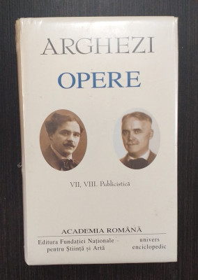 OPERE - VOL VII-VIII - PUBLICISTICA - TUDOR ARGHEZI - ACADEMIA ROMANA foto