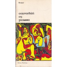 Brassai - Convorbiri cu Picasso si 51 de fotografii ale autorului (1975)