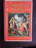 Le Robinson Suisse - Rodolphe Wyss, ilustratii de Pierre Noury (carte in limba franceza)