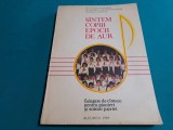 S&Icirc;NTEM COPII EPOCII DE AUR * CULEGERE DE C&Acirc;NTECE PENTRU PIONIERI ȘI ȘOIMI * 60