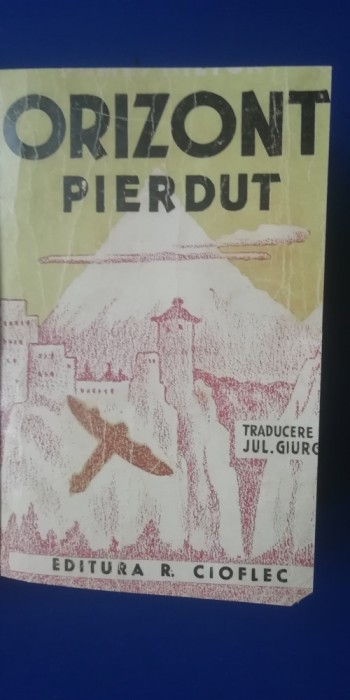 myh 722 - JAMES HILTON - ORIZONT PIERDUT - ED INTERBELICA