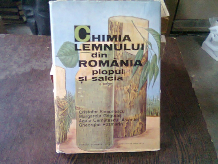 CHIMIA LEMNULUI DIN ROMANIA. PLOPUL SI SALCIA - CRISTOFOR SIMIONESCU