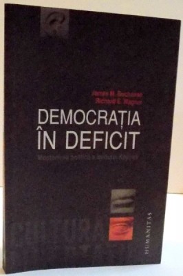 DEMOCRATIA IN DEFICIT , MOSTENIREA POLITICA A LORDULUI KEYNES , 2013 *PREZINTA SUBLINIERI IN TEXT foto