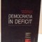 DEMOCRATIA IN DEFICIT , MOSTENIREA POLITICA A LORDULUI KEYNES , 2013 *PREZINTA SUBLINIERI IN TEXT