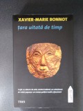 Xavier-Marie Bonnot - Ţara uitată de timp