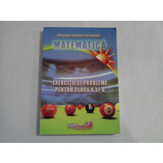 MATEMATICA * EXERCITII SI PROBLEME PENTRU CLASA A XI-A - Gheorghe Adalbert Schneider