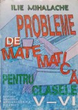 Probleme Matematica Clasele V-VI, Ilie Mihalache, Editura Didactica si Pedagogica, 1997, 288 pagini