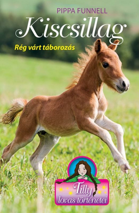 Kiscsillag - R&eacute;g v&aacute;rt t&aacute;boroz&aacute;s - Tilly lovas t&ouml;rt&eacute;netei 5. - Pippa Funnell