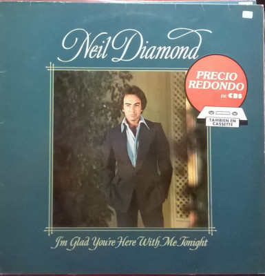 VINIL Neil Diamond &amp;lrm;&amp;ndash; I&amp;#039;m Glad You&amp;#039;re Here With Me Tonight (EX) foto
