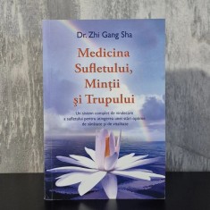 Dr. Zhi Gang Sha - Medicina Sufletului, Minții și Trupului