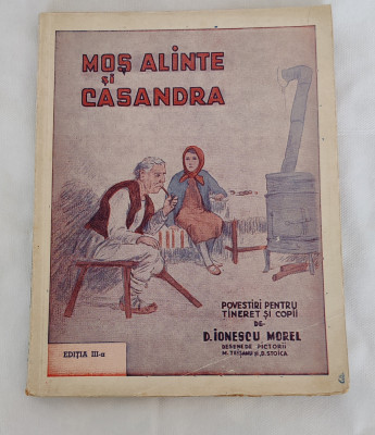 Moș Alinte și Casandra - D. Ionescu Morel (1941) ilustrații de Stoica și Teișanu foto