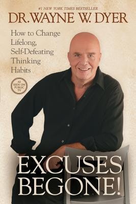 Excuses Begone!: How to Change Lifelong, Self-Defeating Thinking Habits foto