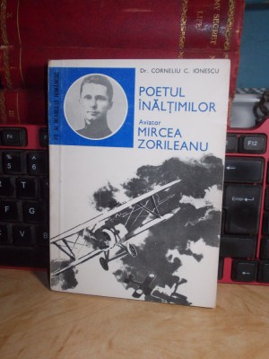 CORNELIU C. IONESCU - POETUL INALTIMILOR : AVIATOR MIRCEA ZORILEANU , 1983 * foto