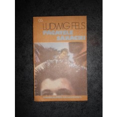 LUDWIG FELS - PACATELE SARACIEI