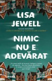 Nimic nu e adevarat - Lisa Jewell - Litera
