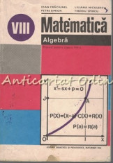 Matematica. Algebra. Manual Pentru Clasa VIII-a - Ioan Craciunel foto