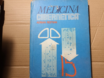 MEDICINA CIBERNETICA - ADRIAN RESTIAN, EDITURA DACIA 1983,358 PAG, CARTONATA foto