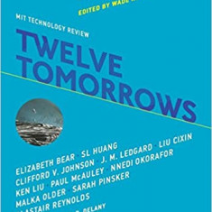 Twelve Tomorrows | Wade Roush