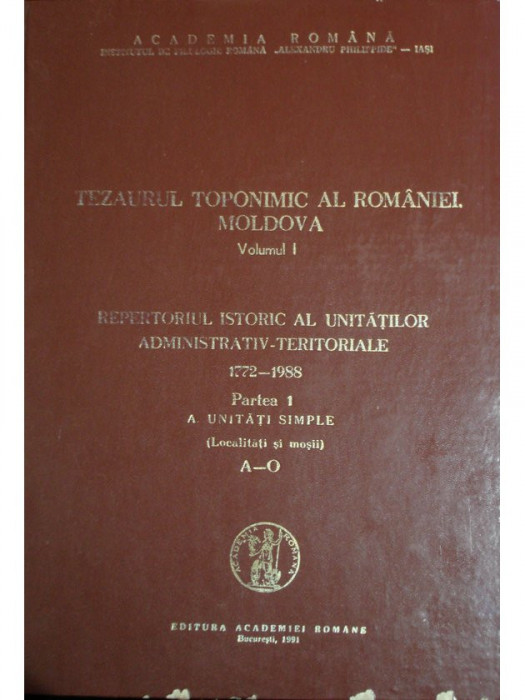 Dragos Moldovanu - Tezaurul toponimic al Romaniei. Moldova - vol. 1 (1991)