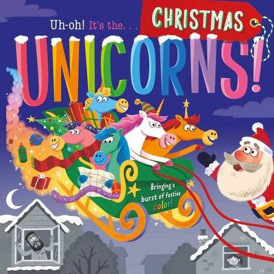 Uh-Oh It&amp;#039;s the Unicorns Christmas Special!: Padded Board Book foto