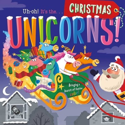 Uh-Oh It&#039;s the Unicorns Christmas Special!: Padded Board Book