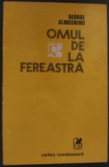 GEORGE ALMOSNINO - OMUL DE LA FEREASTRA (VERSURI, editia princeps - 1982) foto
