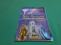 BĂILE HERCULANE * ISTORIE ȘI SPIRITUALITATE / CONSTANTIN CILIBIA / 2015 * M foto