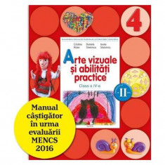 Arte vizuale și abilități practice. Manual pentru clasa a IV-a - Paperback brosat - Cristina Rizea, Daniela Stoicescu - Litera