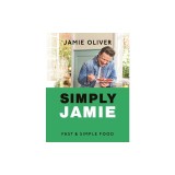 Simply Jamie: Fast &amp; Simple Food [American Measurements]