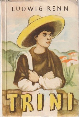 LUDWIG RENN - TRINI SAU POVESTEA UNUI MIC INDIAN ( 1958 ) foto