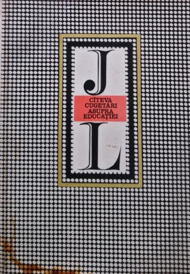 Cateva cugetari asupra educatiei - 1971 - John Locke (AI119) foto