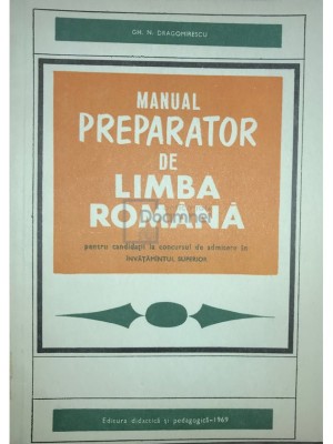Gh. N. Dragomirescu - Manual preparator de limba romana (Editia: 1969) foto