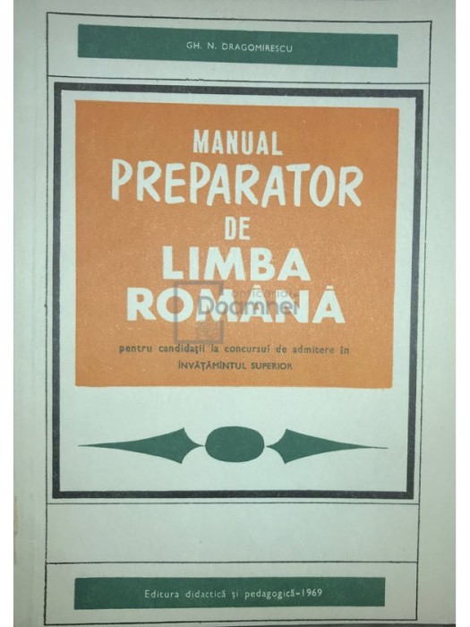 Gh. N. Dragomirescu - Manual preparator de limba romana (Editia: 1969)