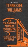 Un tramvai numit dorință | Trandafirul tatuat | Noaptea iguanei - Hardcover - Tennessee Williams - Art
