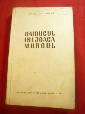 Moricz Zsigmond -Haiducul isi joaca murgul -1952 ESPLA ,407 pag foto