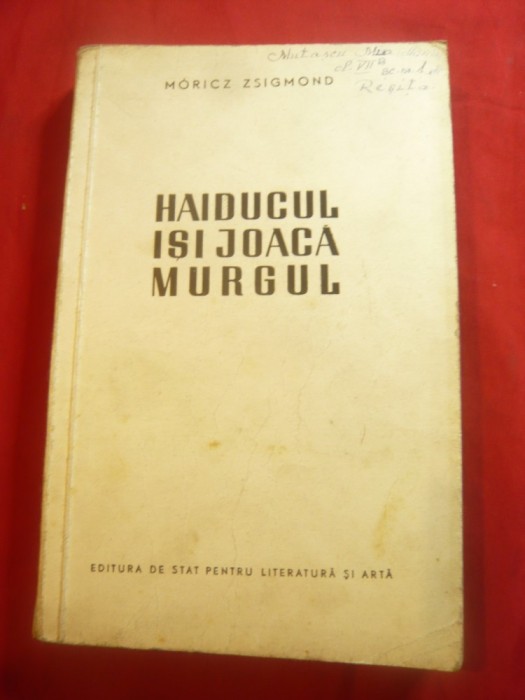 Moricz Zsigmond -Haiducul isi joaca murgul -1952 ESPLA ,407 pag