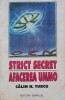 STRICT SECRET. AFACEREA UMMO-CALIN N. TURCU-326091