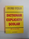 DICTIONAR EXPLICATIV SCOLAR de ONUFRIE VINTELER , 2006