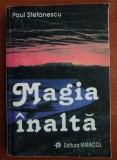 Magia inalta - Paul Stefanescu