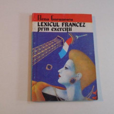 LEXICUL FRANCEZ PRIN EXERCITII de ELENA GORUNESCU 1994