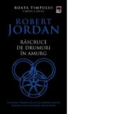 Rascruce de drumuri in amurg (volumul 10 din seria Roata timpului) - Christopher Paolini, Robert Jordan