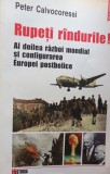 RUPETI RANDURILE PETER CALVOCORESSI ! Al doilea razboi mondial si configurarea Europei postbelice