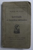 SERVITUDE ET GRANDEURS MILITAIRES par ALFRED DE VIGNY , EDITIE INTERBELICA