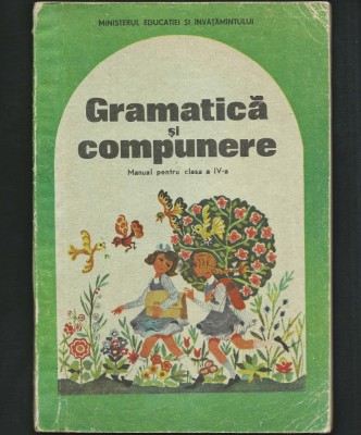 CARTE DE CITIRE - LIMBA ROM&amp;Acirc;NĂ: GRAMATICĂ ȘI COMPUNERE - MANUAL PENTRU CLASA A IV-A foto