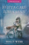 Carte Fetita care iubea renii - Holly Webb | Carti Povesti pentru Copii