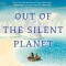 Out of the Silent Planet